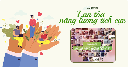 Cuộc thi
Lan Tỏa Năng Lượng Tích Cực